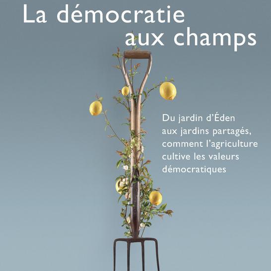 Couverture du livre "La démocratie aux champs". [Editions La Découverte]
