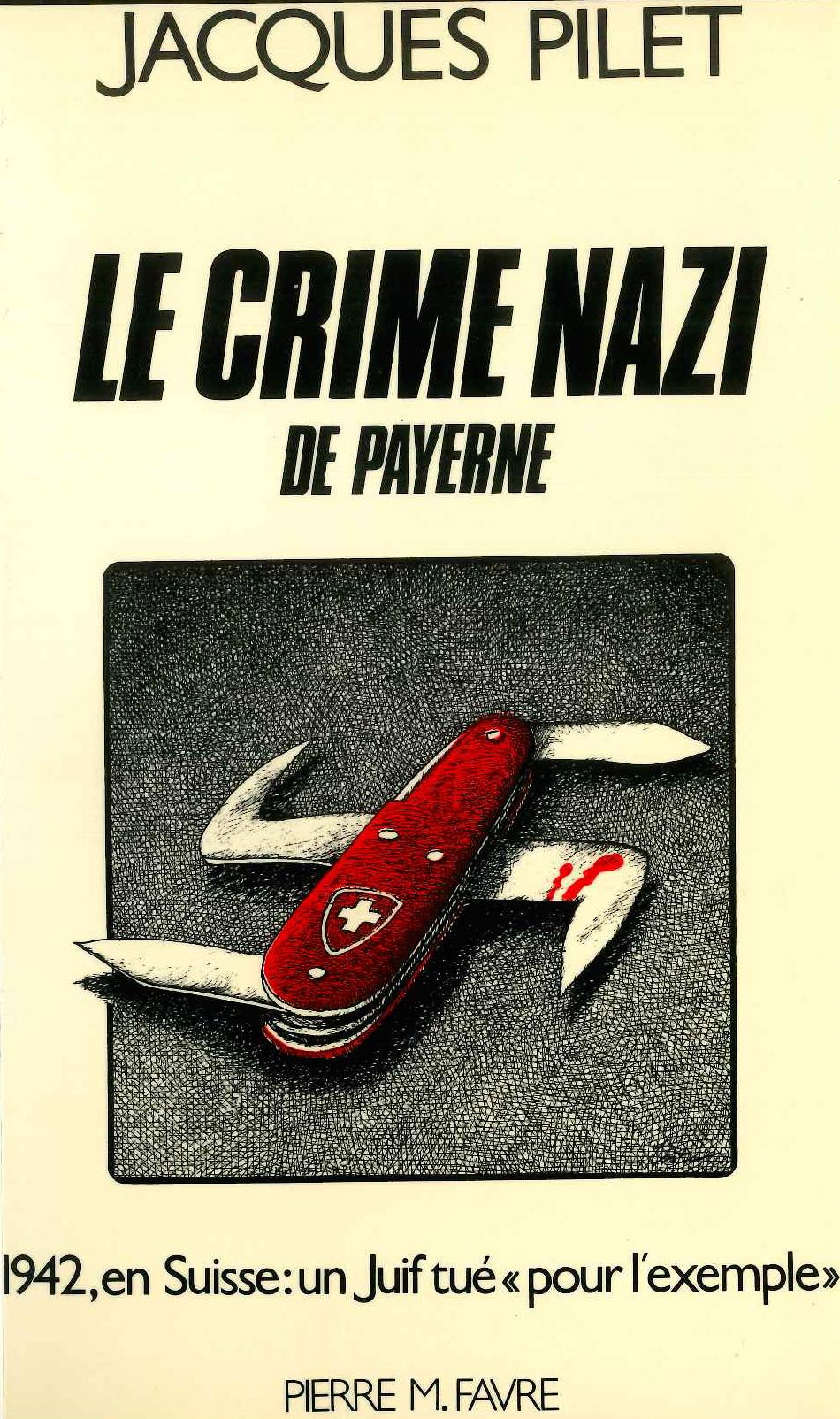 La couverture du livre de Jacques Pilet sur "Le crime nazi de Payerne". [RTS]