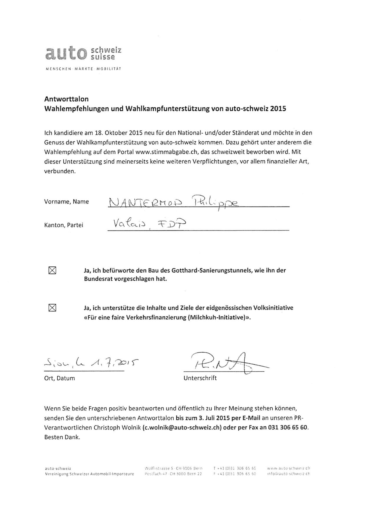 Traduction: "Je suis candidat à l'élection au Conseil national et-ou au Conseil des Etats du 18 octobre 2015 et souhaite bénéficier du soutien d'Auto-Suisse. (...) Oui, je soutiens les contenus et les buts de l'initiative populaire pour un financement équitable des transports (initiative vache-à-lait)."