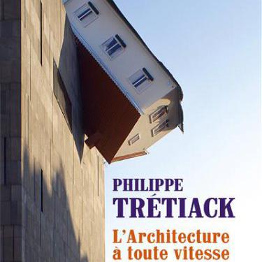 Couverture du livre de Philippe Trétriack "L'Architecture à toute vitesse". [Ed. Seuil]