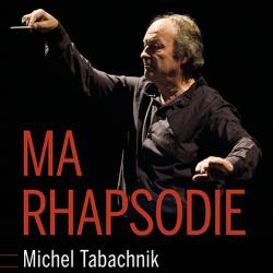 "Ma rhapsodie" de Michel Tabachnik. [buchetchastel.fr/]