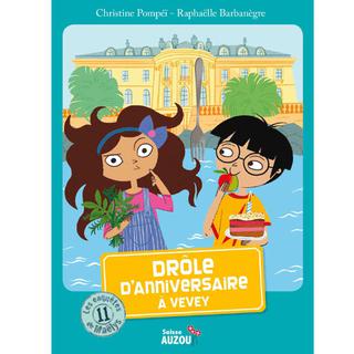 La couverture du livre "Drôle d'anniversaire à Vevey" de Christine Pompëi et Raphaëlle Barbanègre. [Editions Auzou]