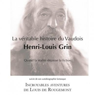 Couverture du livre "La véritable histoire du Vaudois Henri-Louis Grin". [Editions C'était hier]