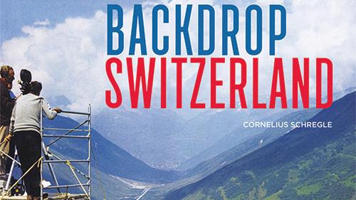 La couverture du livre "Backdrop Switzerland" de Cornelius Schregle. [LʹÂge dʹHomme/Cinémathèque suisse]