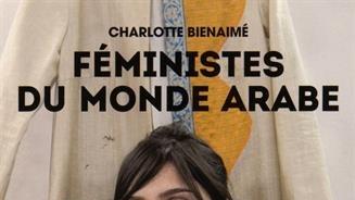 Couverture du livre "Féministes du monde arabe". [Editions Les Arènes]