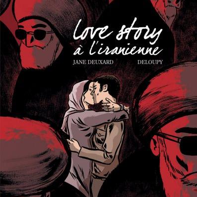 La couverture de la bande-dessinée de Deloupy et Deuxard. [editions-delcourt.fr/serie/love-story-a-l-iranienne.html]
