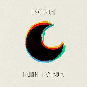 Pochette de l'album "Borderlune" de Laurent Lamarca. [French Flair Entertainment]