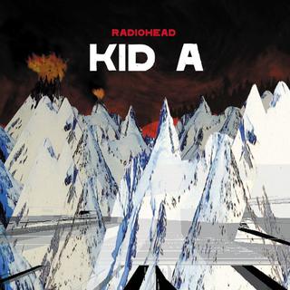 "Kid A". Radiohead. [Radiohead]