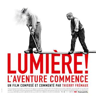 Affiche du film "Lumière! L'aventure commence", composé et commenté par Thierry Frémaux. [Filmcoopi]