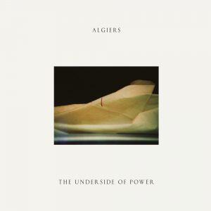 Algiers "The Underside OF Power". [Matador]
