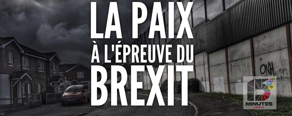 Irlande du Nord: la paix à l'épreuve du Brexit