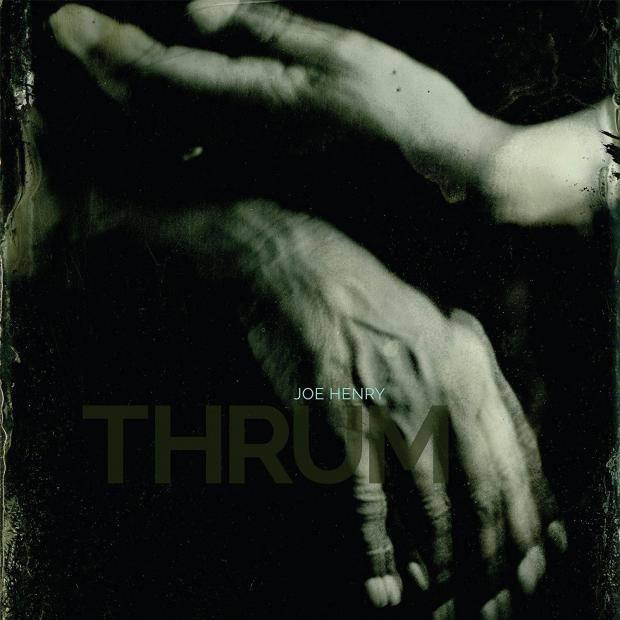 La cover de l'album "Thrum" de Joe Henry. [Worksong / earMUSIC, 2017]