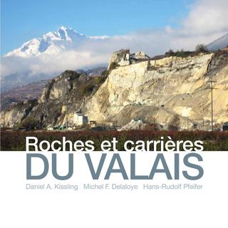 "Roches et carrières du Valais", de Daniel A. Kissling, Michel Delaloye et Hans-Rudolf Pfeifer, paru aux éditions Monographic. [éditions Monographic]