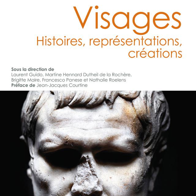 La couverture du livre "Visages - histoires, représentations, créations", sous la direction de L. Guido, M. Hennard Dutheil de la Rochère, B. Maire, F. Panese et N. Roelens. [éditions BHMS]