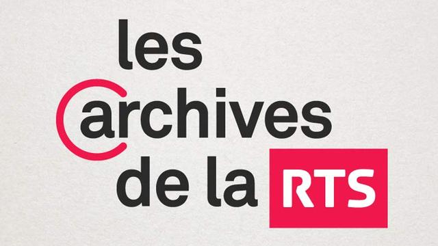 Les archives de la RTS. [RTS - Les archives de la RTS.]