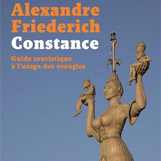 La couverture du livre "Constance: guide touristique à l'usage des aveugles" d'Alexandre Friedrich. [Infolio]