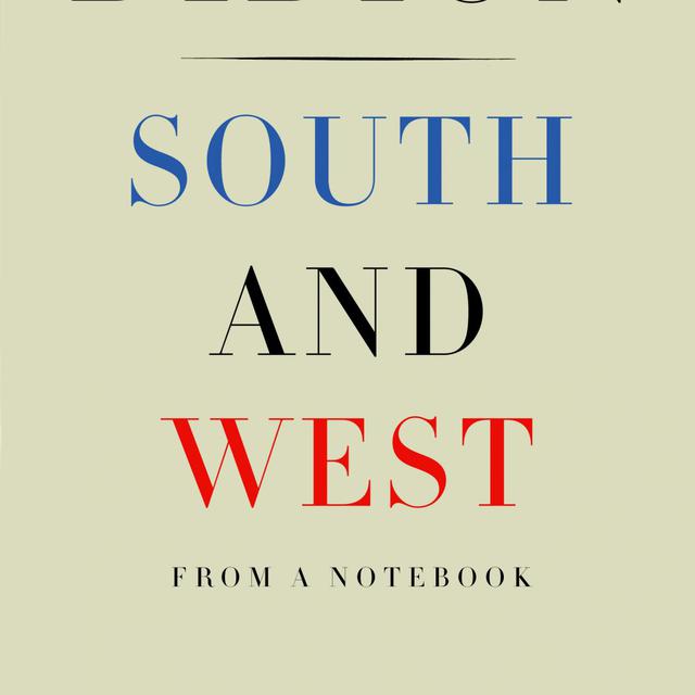 "South and West" de Joan Didion. [Joan Didion]