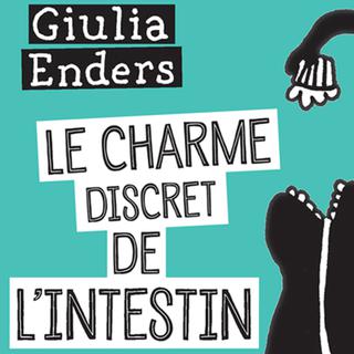 "Le charme discret de l'intestin" de Giulia Enders. [www.actes-sud.fr]