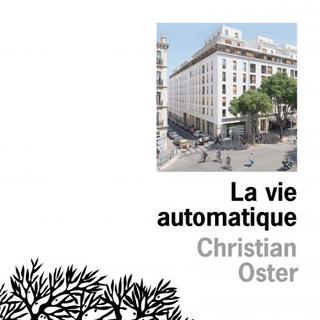 La couverture du livre "La vie automatique" de Christian Oster. [Editions de l'Olivier]