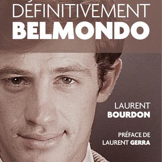 Couverture du livre "Définitivement Belmondo" de Laurent Bourdon. [Larousse]