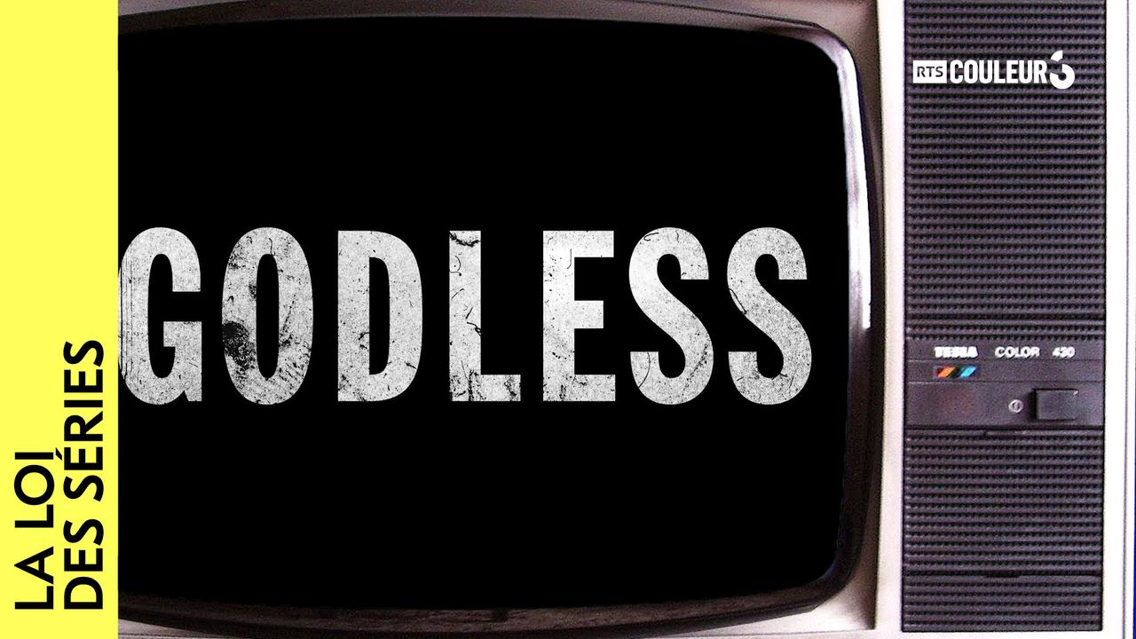 La loi des séries - Godless. [RTS]