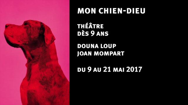 Visuel du spectacle "Mon chien-dieu" de Joan Mompart, au théâtre Am Stram Gram. [Am Stram Gram]