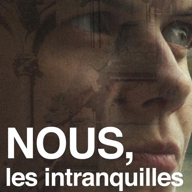 Affiche du film "Nous les intranquilles" de Nicolas Contant. [Affiche officielle - Affiche officielle]