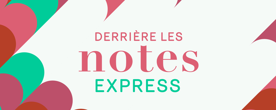 Derrière les notes express, un condensé de "Derrière les notes". [DR - DR]