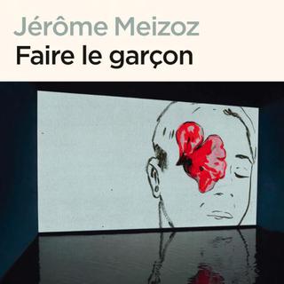 La couverture du livre "Faire le garçon" de Jérôme Meizoz. [Editions ZOE]