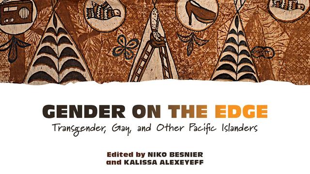 La couverture du livre "Gender on the Edge: Transgender, Gay, and Other Pacific Islanders", co-édité par Niko Besnier et Kalissa Alexeyeff. [University of Hawaii Press]