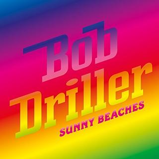 La pochette de l'album "Sunny Beaches" de Bob Driller. [Radicalis]