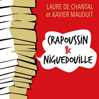 "Crapoussin & Niguedouille, la belle histoire des mots endormis", de Laure de Chantal et Xavier Mauduit. [Editions Stock]