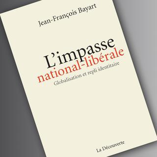 "L'impasse national-libérale" de Jean-François Bayart. [Editions La Découverte]