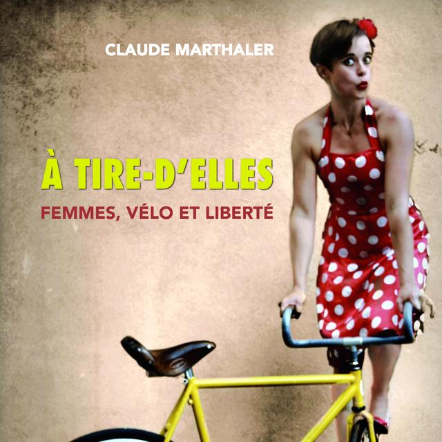 La couverture du livre "A tire-d'elles" de Claude Marthaler. [Slatkine]