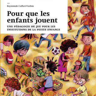 Couverture du livre "Pour que les enfants jouent" écrit par Raymonde Caffari. [editionslep.ch - editionslep.ch]