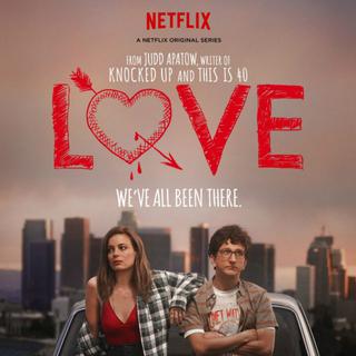 L'affiche de la série "Love" de Judd Apatow, Paul Rust et Lesley Arfin. [Netflix]