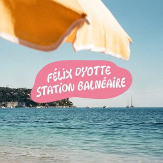 La pochette de l'EP "Station balnéaire" de Félix Dyotte. [DR]