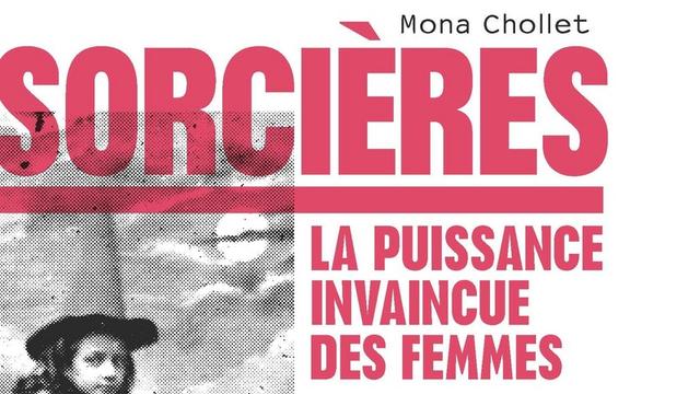 Couverture du livre "Sorcières, la puissance invaincue des femmes" de Mona Chollet. [Editions Zones.]