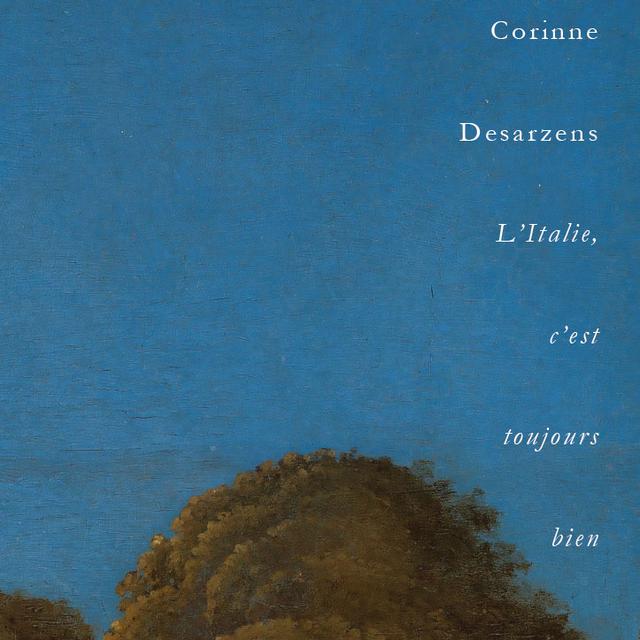 La couverture du livre "L'Italie c'est toujours bien" de Corinne Desarzens. [editions-baconniere.ch]