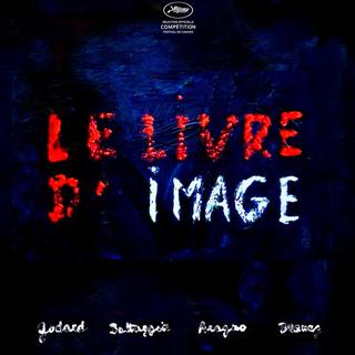 L'affiche du film "Le Livre d'image", de Jean-Luc Godard. [Casa Azul Films
Ecran Noir Productions]