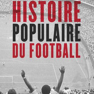 Couverture du livre "Une histoire populaire du football" de Mickaël Correia. [Editions La Découverte - DR]