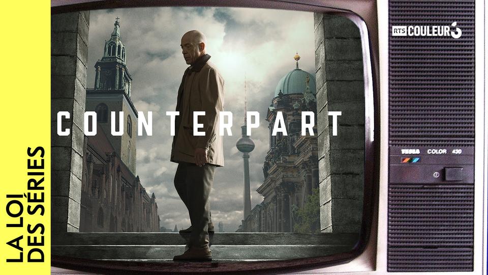 la loi des séries - Counterpart [RTS]