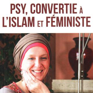 Couverture du livre "Psy, convertie à l’islam et féministe", écrit par Dominique Thewissen. [RTS - DR]