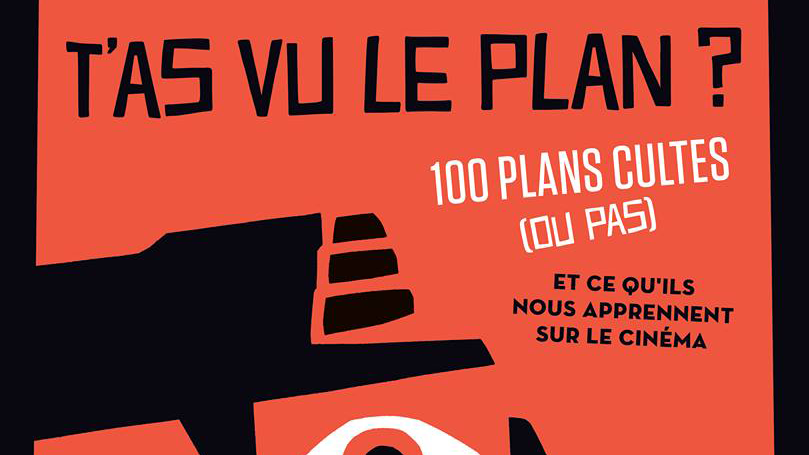 La couverture du livre "T'as vu le plan? 100 plans cultes (ou pas)" de François Theurel. [éditions Tana]