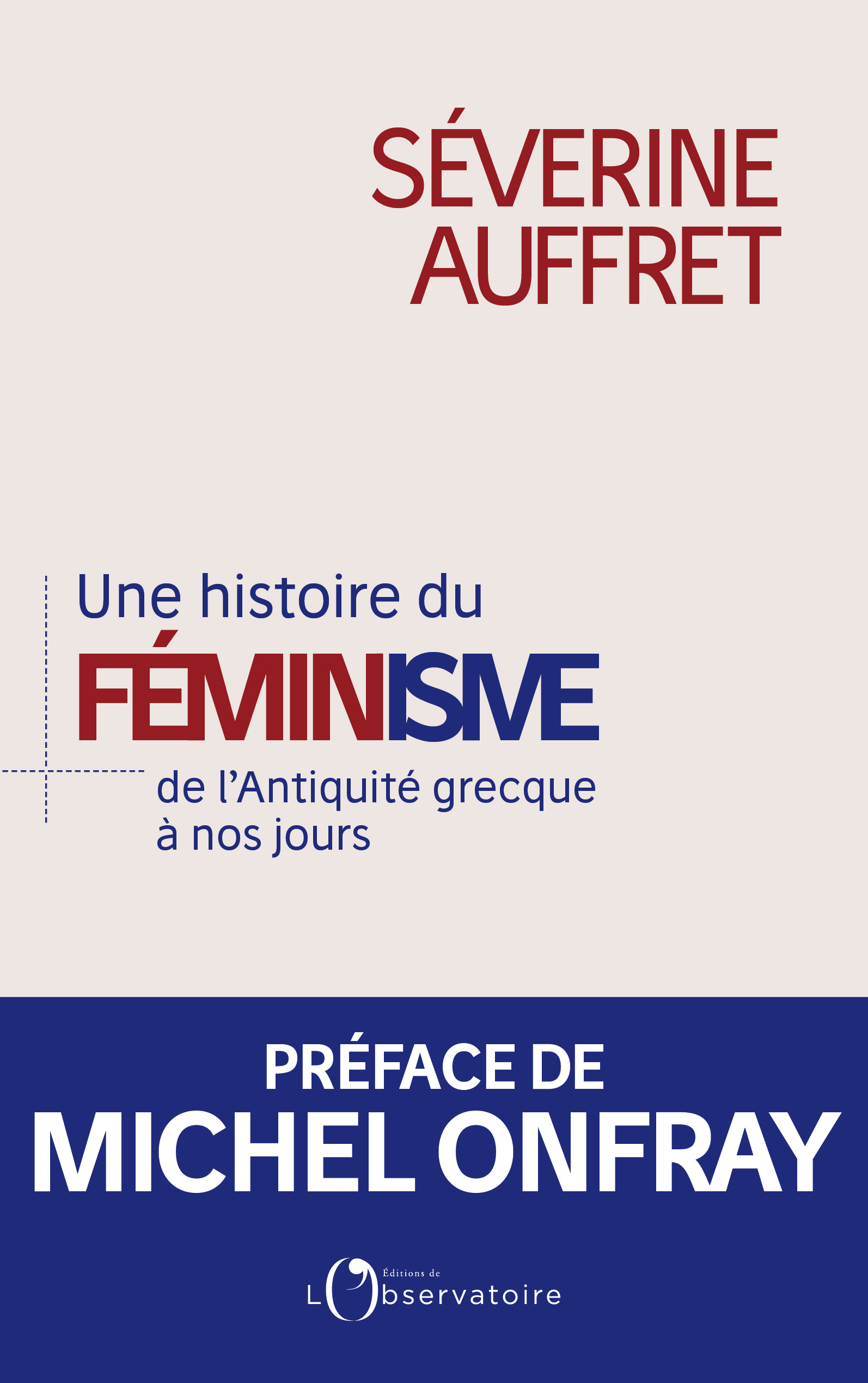 Séverine Auffret publie "L'histoire du féminisme depuis l'Antiquité à nos jours". [Editions l'Observatoire - Editions l'Observatoire]