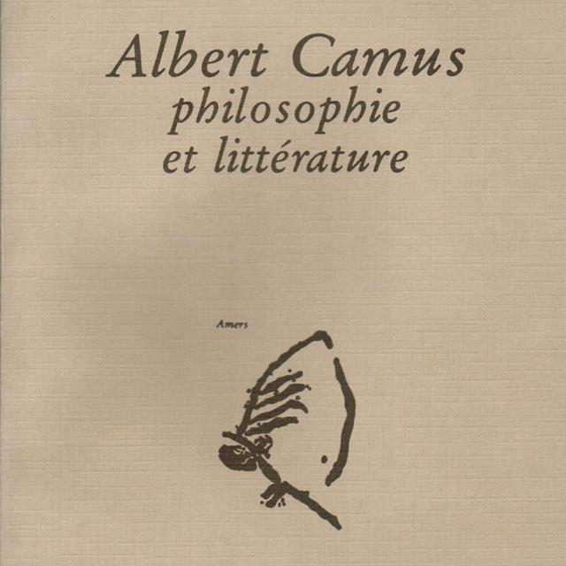 Le livre "Albert Camus, philosophie et littérature", écrit par Etienne Barilier. [L'Age d'homme]