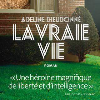 Couverture du livre "La Vraie vie", écrit par Adeline Dieudonné. [Editions de l'Iconoclaste - DR]