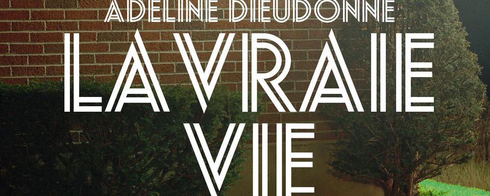 Couverture du livre "La Vraie vie", écrit par Adeline Dieudonné. [Editions de l'Iconoclaste - DR]