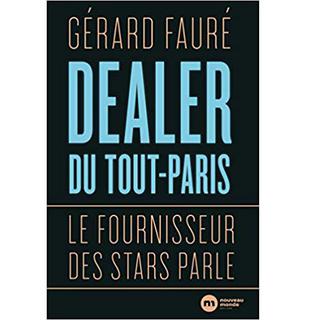 La couverture du livre "Dealer du Tout-Paris" de Gérard Fauré. [Editions Nouveau monde]