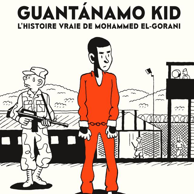 Couverture de la BD "Guantanamo Kid" de J. Tubiana et A. Franc. [Dargaud - DR]